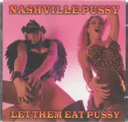 Double CD - Nashville Pussy - Let Them Eat Pussy - Limited Edition