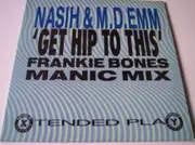 12'' - Nasih & M.D.Emm - Get Hip To This (Frankie Bones Manic Mix)