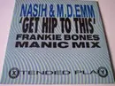 12'' - Nasih & M.D.Emm - Get Hip To This (Frankie Bones Manic Mix)