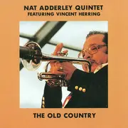 CD - Nat Adderley Quintet Featuring Vincent Herring - The Old Country