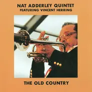 Nat Adderley Quintet Featuring Vincent Herring - The Old Country