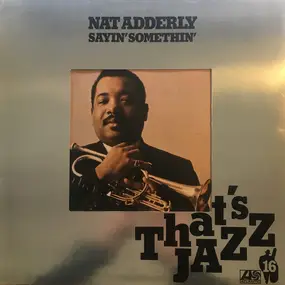 Nat Adderley - Sayin Somethin'