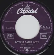 Nat King Cole - My True Carrie, Love