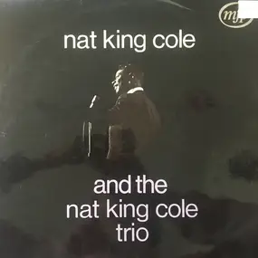 Nat King Cole - And The Nat King Cole Trio