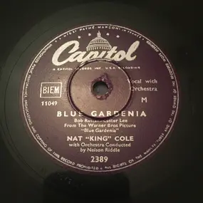 Nat King Cole - Blue Gardenia / Can't I