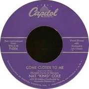 7inch Vinyl Single - Nat King Cole - Come Closer To Me (Acercate Mas) / Nothing In The World