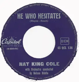 Nat King Cole - He Who Hesitates