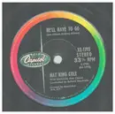 7inch Vinyl Single - Nat King Cole - He'll Have To Go