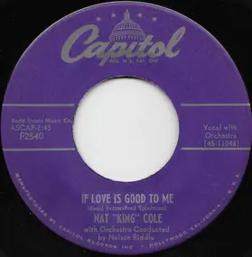 Nat King Cole - If Love Is Good To Me / A Fool Was I