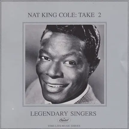 Nat King Cole - Legendary Singers - Nat King Cole: Take 2