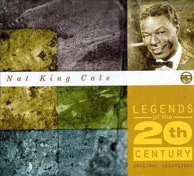 Nat King Cole - Legends Of The 20th Century