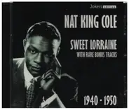Nat King Cole - Sweet Lorraine: 1940-1950
