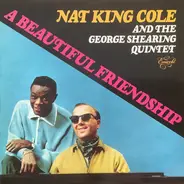 Nat King Cole / The George Shearing Quintet - A Beautiful Friendship