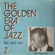Nat King Cole - The Golden Era Of Jazz 2. - Live And Rare