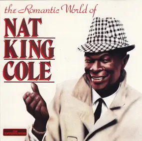 Nat King Cole - The Romantic World Of Nat King Cole