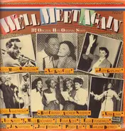 Nat King Cole, Glenn Miller, Judy Garland - We'll Meet Again