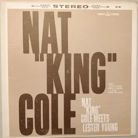 Nat King Cole - Nat "King" Cole Meets Lester Young