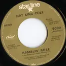 7inch Vinyl Single - Nat King Cole - Ramblin' Rose / The Good Times