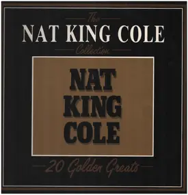 Nat King Cole - The Nat King Cole Collection - 20 Golden Greats