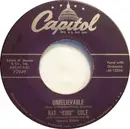 7inch Vinyl Single - Nat King Cole - Unbelievable / Hajji Baba