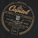 Schellack - Nat King Cole - Yes Sir, That's My Baby / Calypso Blues - Mono