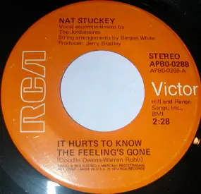 Nat Stuckey - It Hurts To Know The Feelings Gone