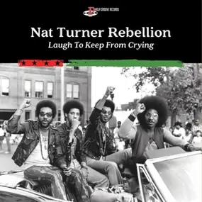 Nat Turner Rebellion - Laugh To Keep From Crying