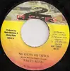 7'' - Natty King - No Guns To Town / Version
