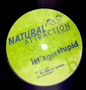 Natural Attraction - Lets get stupid