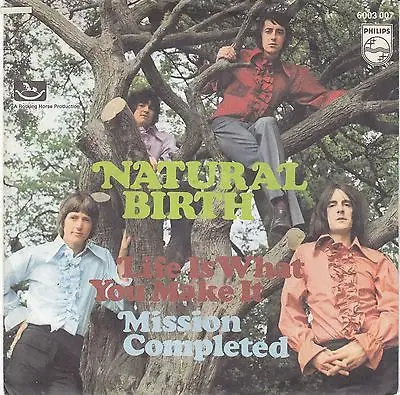 Natural Birth - Life Is What You Make It / Mission Completed