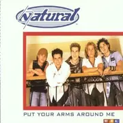 CD Single - NATURAL - PUT YOUR ARMS AROUND ME