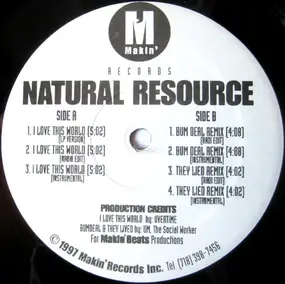 Natural Resource - I Love This World / Bum Deal (Remix) / They Lied (Remix)