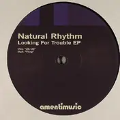 Natural Rhythm - Looking For Trouble EP