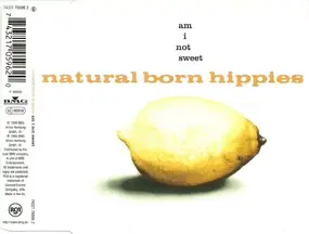 Natural Born Hippies - Am I Not Sweet