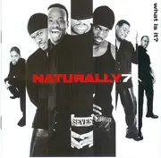 CD - Naturally 7 - What Is It?
