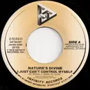 7'' - Nature's Divine - I Just Can't Control Myself / Love Is You