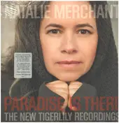 Natalie Merchant - Paradise Is There (The New Tigerlily Recordings)