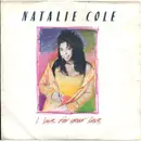 7inch Vinyl Single - Natalie Cole - I Live For Your Love - White Paper Labels