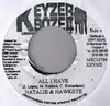 7inch Vinyl Single - Natalie & Hawkeye / Singing Melody - All I Have / Ignition