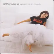 Natalie Imbruglia - White Lilies Island