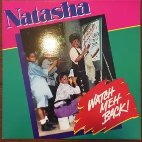 Natasha Wilson - Watch Meh Back!