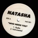 12inch Vinyl Single - Natasha - Whoe Needs You - PROMO