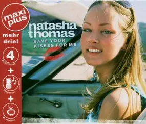 natasha thomas - Save Your Kisses For Me (MaxiPlus incl. Klingelton)