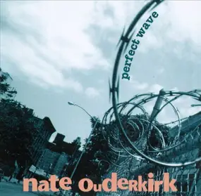 Nate Ouderkirk - Perfect Wave