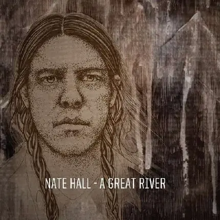 NATE HALL - A Great River