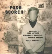 LP & MP3 - Nate Wooley , Hugo Antunes , Giovanni Di Domenico , Daniele Martini , Chris Corsano - Posh Scorch