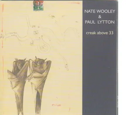 Nate Wooley / Paul Lytton - Creak Above 33