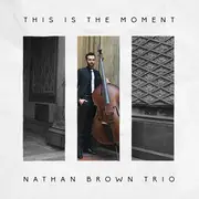 CD - Nathan Brown Trio - This Is The Moment