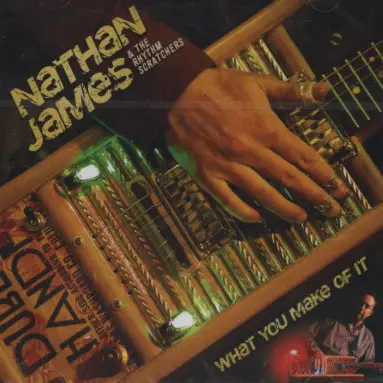Nathan James & The Rhythm Scratchers - What You Make Of It