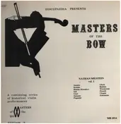 Nathan Milstein - Discopeadia Presents Masters Of The Bow Vol. 1